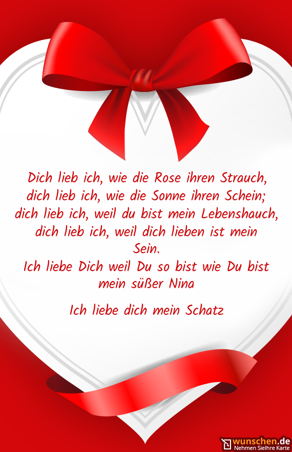 Ich liebe Dich weil Du so bist wie Du bist mein süßer Nina Fertig